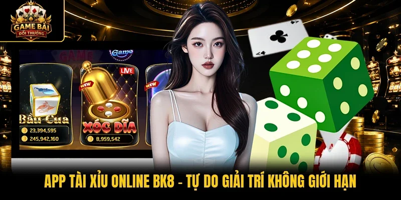 App Tài Xỉu online BK8