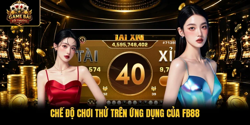 Chế độ chơi thử trên ứng dụng của FB88