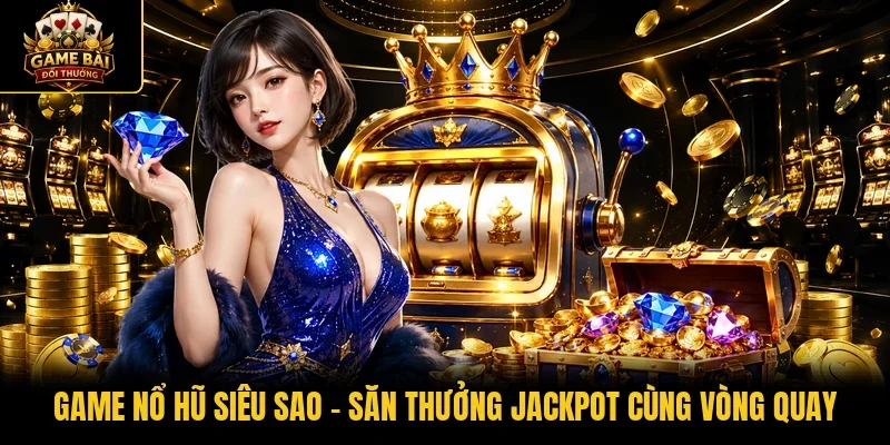 game nổ hũ siêu sao