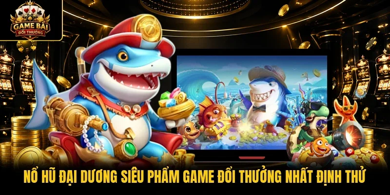 Nổ hũ đại dương