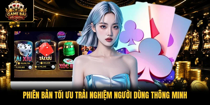 Phiên bản tối ưu trải nghiệm người dùng thông minh
