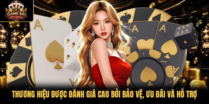 Thương hiệu được đánh giá cao bởi bảo vệ, ưu đãi và hỗ trợ 