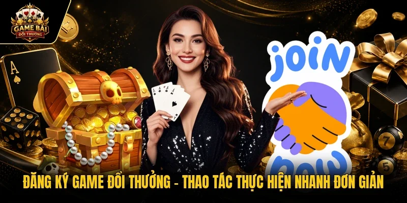 Đăng ký Game đổi thưởng