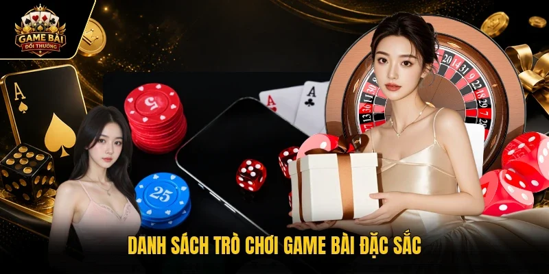 Danh sách trò chơi game bài đặc sắc