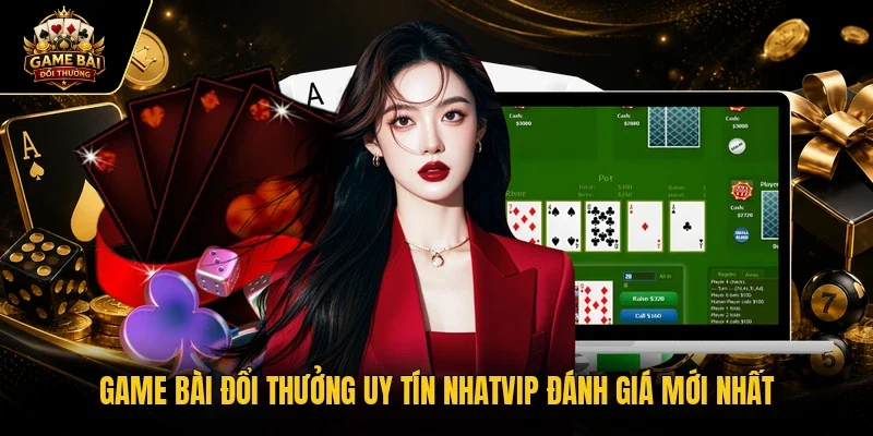 Game bài đổi thưởng uy tín Nhatvip