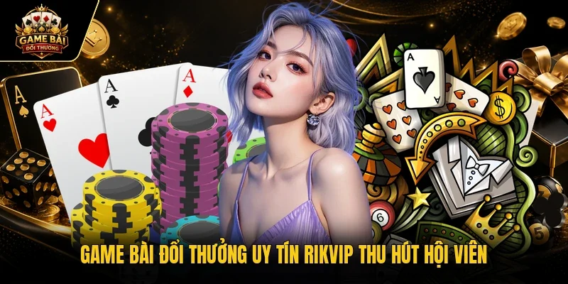 Rikvip thu hút hội viên