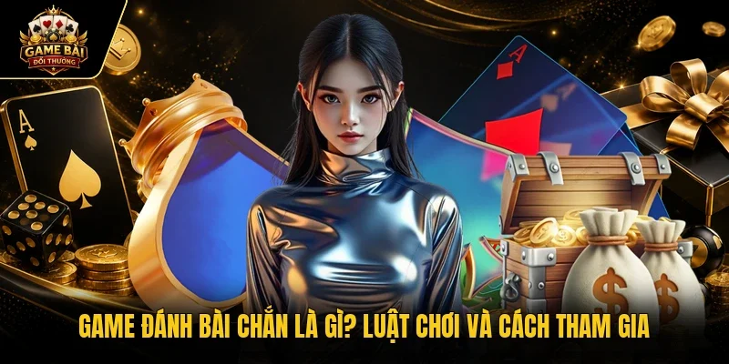 Game đánh bài chắn