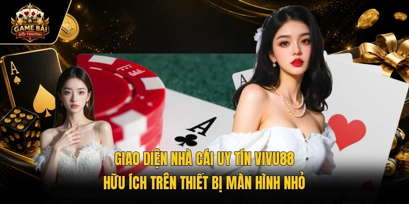Giao diện nhà cái uy tín VIVU88 hữu ích trên thiết bị màn hình nhỏ