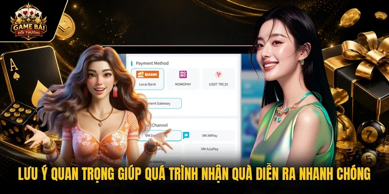 Lưu ý quan trọng giúp quá trình nhận quà diễn ra nhanh chóng
