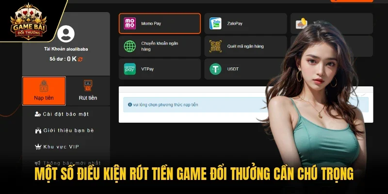 Một số điều kiện rút tiền game đổi thưởng cần chú trọng