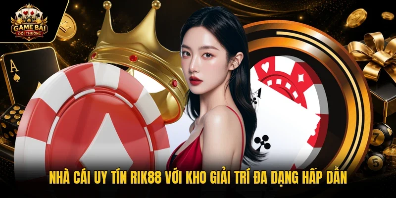 Nhà cái uy tín RIK88