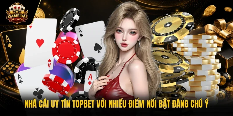 Nhà cái uy tín TOPBET