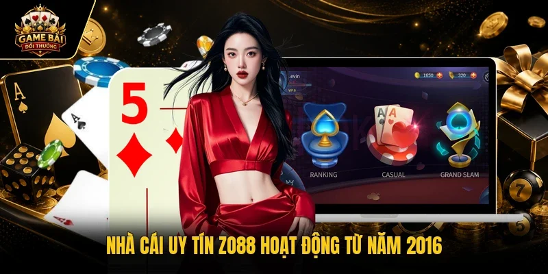 Nhà cái uy tín ZO88 hoạt động từ năm 2016