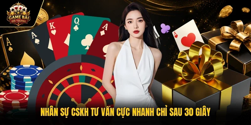 Nhân sự CSKH tư vấn cực nhanh chỉ sau 30 giây