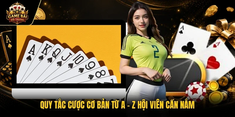 Quy tắc cược cơ bản từ A - Z hội viên cần nắm