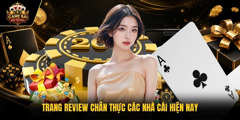 Trang review chân thực các nhà cái hiện nay